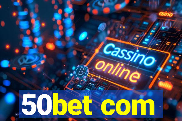 50bet com